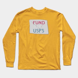 Fund the USPS / Save the USPS Long Sleeve T-Shirt